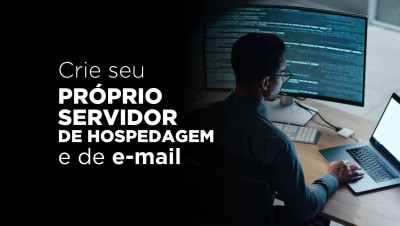 Crie seu Próprio Servidor Web e de E-mail Corporativo